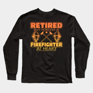 Retired Firefighter Gift Long Sleeve T-Shirt